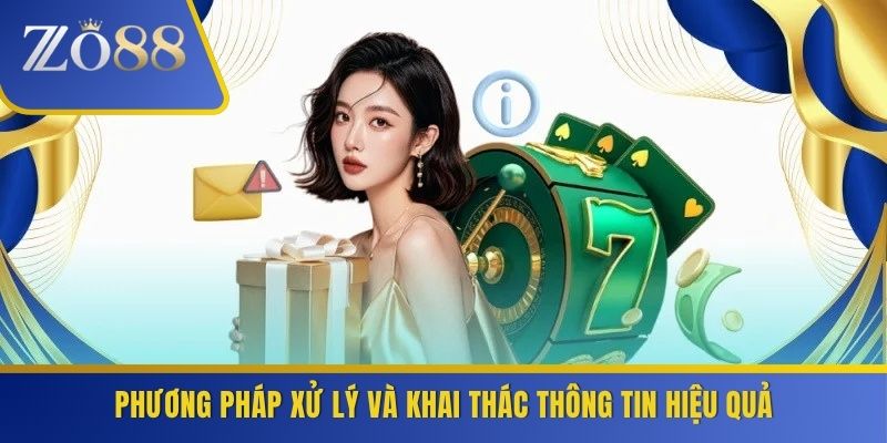 Phương pháp xử lý và khai thác thông tin hiệu quả